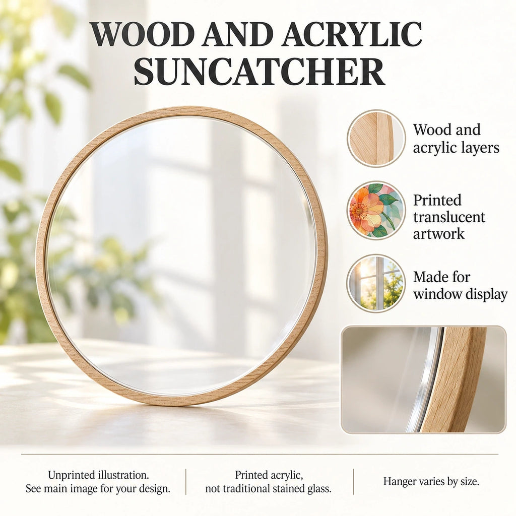 Wood and Acrylic Suncatcher features guide: unprinted illustration; see main image for purchased design